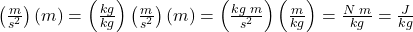 \left (\frac{m}{s^2} \right) (m) = \left(\frac{kg}{kg} \right) \(\left (\frac{m}{s^2} \right) (m) = \left(\frac{kg\;m}{s^2}\right)  \left(\frac{m}{kg}\right) = \frac{N\;m}{kg} = \frac{J}{kg}