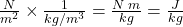 \frac{N}{m^2}\times\frac{1}{kg/m^3} = \frac{N\;m}{kg} = \frac{J}{kg}