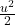 \frac{u^2}{2}